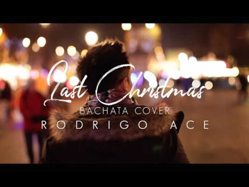 Last Christmas (Bachata Version) Rodrigo Ace