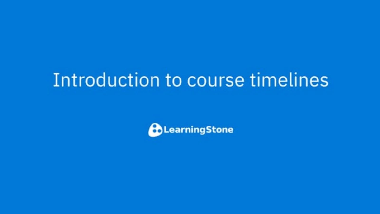 700. Introduction to course timelines